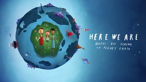 Here We Are: Notes for Living on Planet Earth's poster