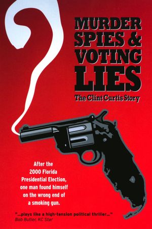 Murder, Spies & Voting Lies: The Clint Curtis Story's poster image