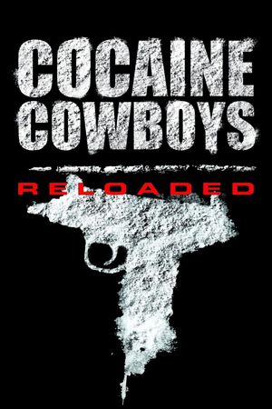 Cocaine Cowboys: Reloaded's poster