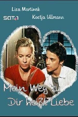 Mein Weg zu dir heißt Liebe's poster