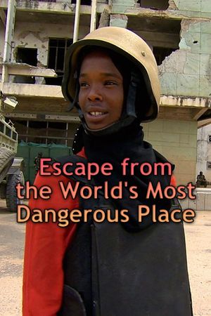 Escape from the World's Most Dangerous Place's poster