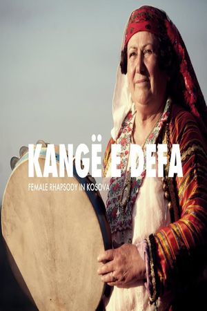 Kangë e Defa: Female Rhapsody in Kosova's poster