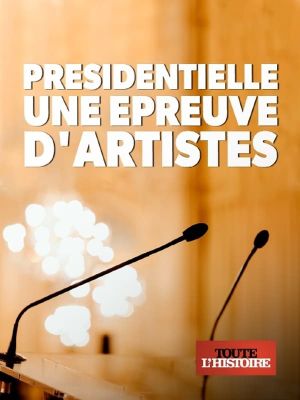 Présidentielle, une épreuve d'artistes's poster image