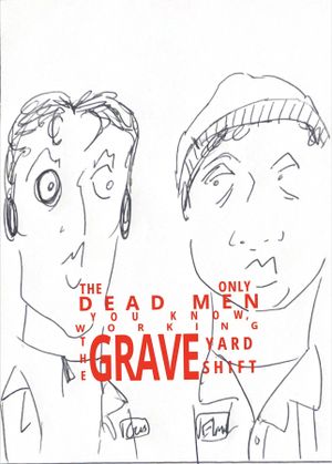 The Only Dead Men You Know, Working The Graveyard Shift's poster