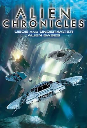 Alien Chronicles: USOs and Under Water Alien Bases's poster