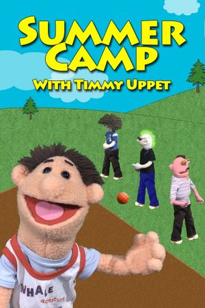 Summer Camp with Timmy Uppet's poster