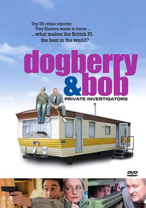 Dogberry and Bob: Private Investigators's poster