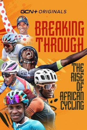 Breaking Through: The Rise of African Cycling's poster