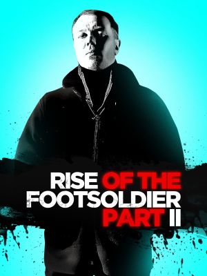 Rise of the Footsoldier: Part II's poster