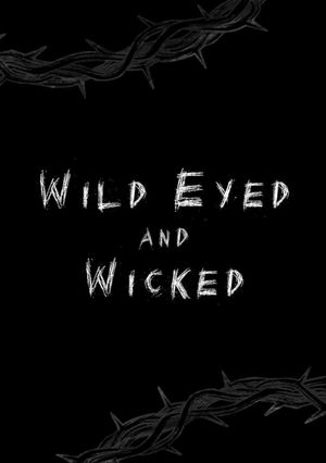 Wild Eyed and Wicked's poster