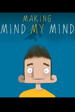 Making Mind My Mind's poster