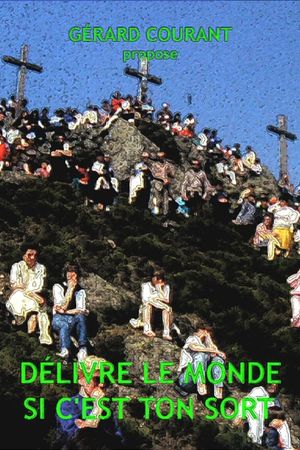 Délivre le monde si c'est ton sort's poster