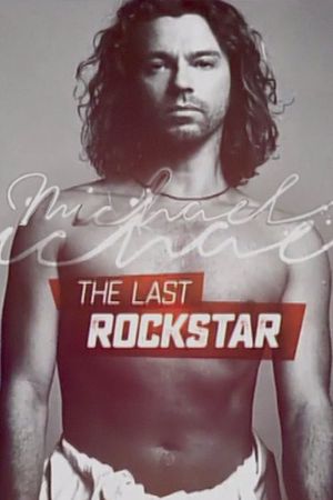 Michael Hutchence: The Last Rockstar's poster