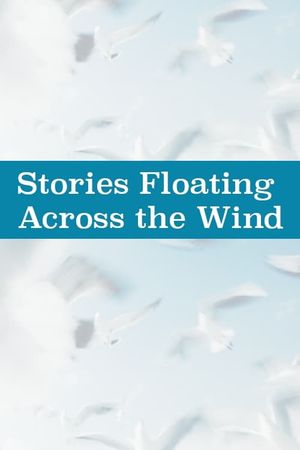 Stories Floating on the Wind's poster