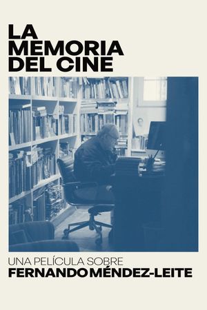 La memoria del cine: una película sobre Fernando Méndez-Leite's poster