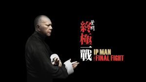 Ip Man: The Final Fight's poster