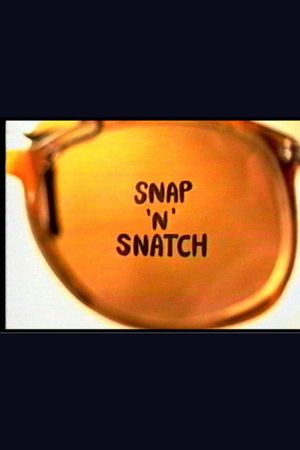 Snap 'n Snatch's poster