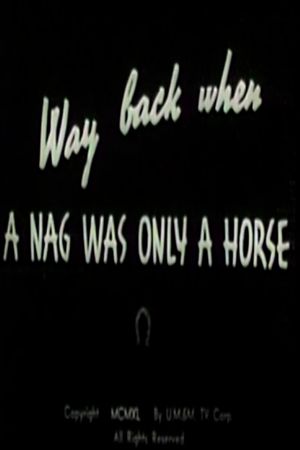 Way Back When a Nag Was Only a Horse's poster