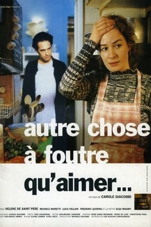 Autre chose à foutre qu'aimer's poster