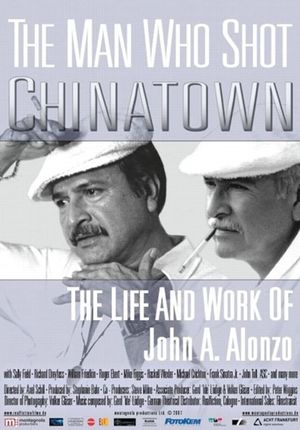 The Man Who Shot Chinatown: The Life and Work of John A. Alonzo's poster image