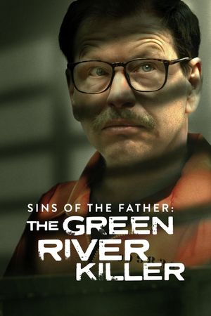 Sins of the Father: The Green River Killer's poster