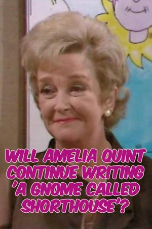 Will Amelia Quint Continue Writing 'A Gnome Called Shorthouse'?'s poster