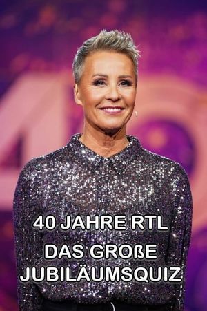 40 Jahre RTL – Das große Jubiläumsquiz's poster