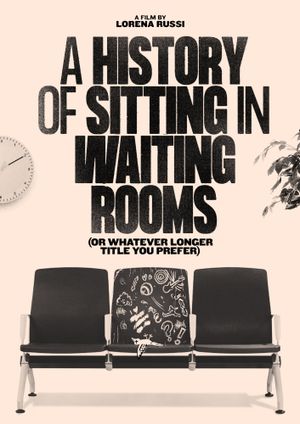 A History of Sitting in Waiting Rooms (or Whatever Longer Title You Prefer)'s poster