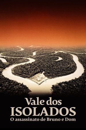 Vale dos Isolados: O Assassinato de Bruno e Dom's poster