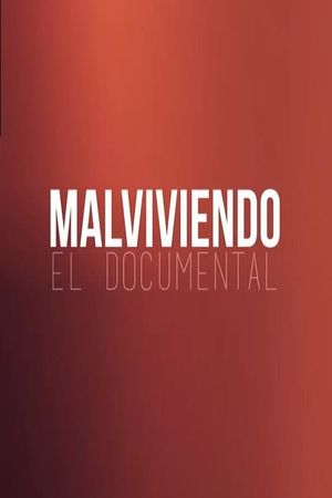 Malviviendo: El Documental's poster