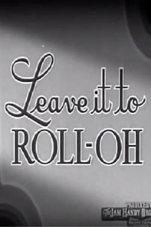 Leave It to Roll-Oh's poster