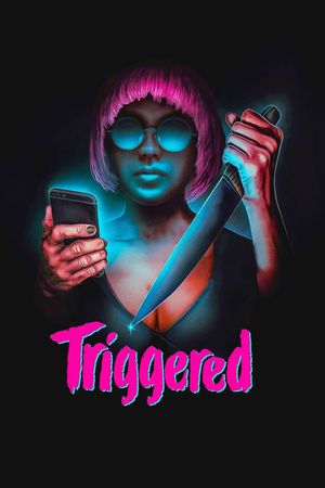 Triggered's poster
