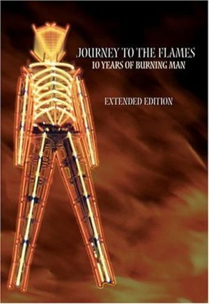 Journey to the Flames: 10 Years of Burning Man's poster