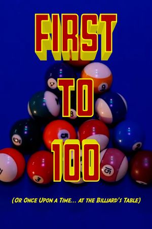 First to 100 (or Once Upon a Time... at the Billiards Table)'s poster