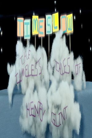 Timeslow: The Timeless Tales of Henry Glint's poster