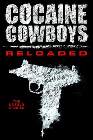 Cocaine Cowboys: Reloaded's poster