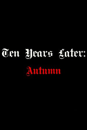 Ten Years Later: Autumn's poster