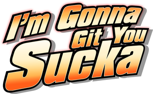 I'm Gonna Git You Sucka's poster