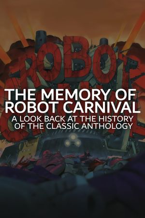 The Memory of Robot Carnival: A Look Back at the History of the Classic Anthology's poster