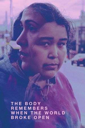The Body Remembers When the World Broke Open's poster