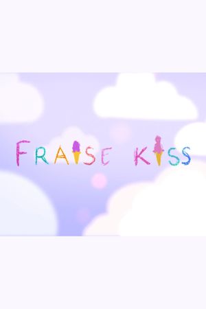 FRAISE KISS's poster