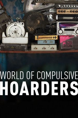 World of Compulsive Hoarders's poster