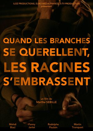 Quand les branches se querellent, les racines s’embrassent's poster