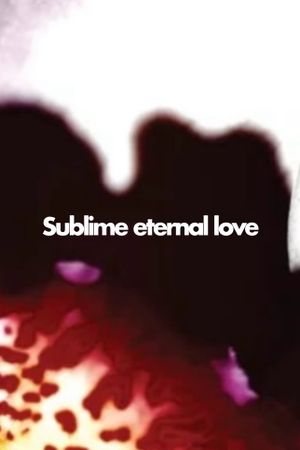 Sublime Eternal Love's poster