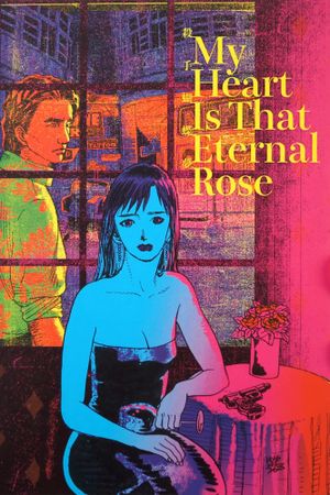 My Heart Is That Eternal Rose's poster