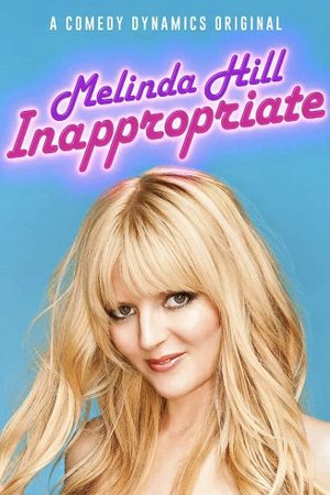 Melinda Hill: Inappropriate's poster