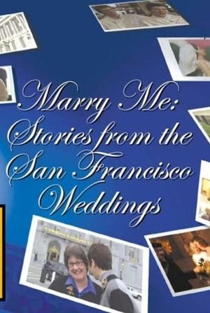 Marry Me: Stories from the San Francisco Weddings's poster