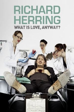 Richard Herring: What Is Love, Anyway?'s poster