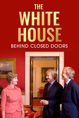 The White House: Behind Closed Doors's poster