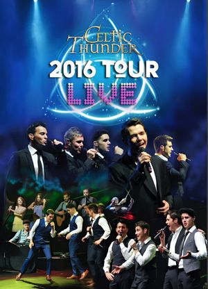 Celtic Thunder: 2016 Tour Live's poster